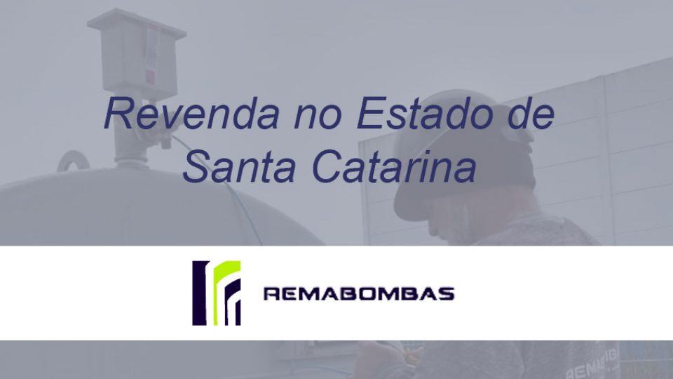 Instalador/revendedor em Santa Catarina - Remabombas