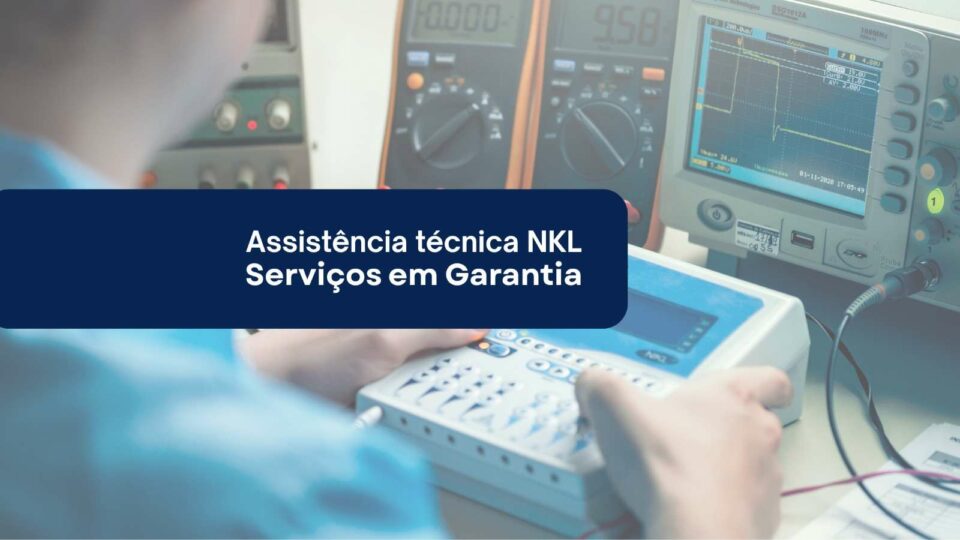 Assistência técnica NKL - Serviços em Garantia